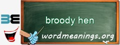 WordMeaning blackboard for broody hen